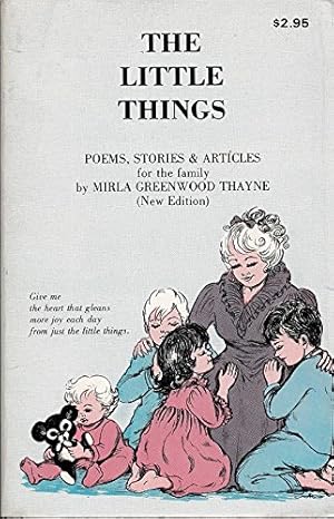 Seller image for The Little Things: Poems, Stories & Articles for the Family for sale by -OnTimeBooks-