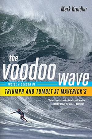 Bild des Verkufers fr The Voodoo Wave: Inside a Season of Triumph and Tumult at Maverick's zum Verkauf von -OnTimeBooks-