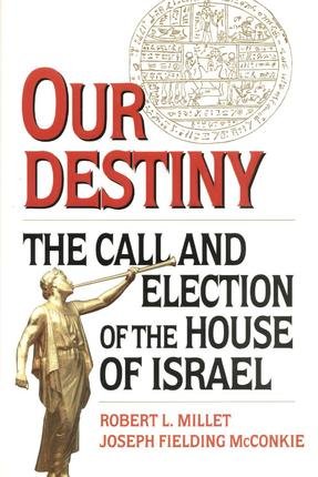 Seller image for Our Destiny; The call and election of the house of Israel for sale by -OnTimeBooks-