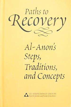 Bild des Verkufers fr Paths to Recovery: Al-Anon's Steps, Traditions and Concepts zum Verkauf von -OnTimeBooks-