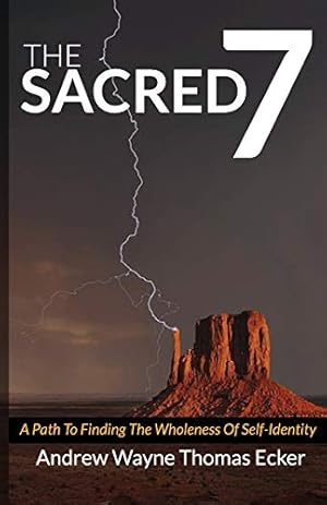 Seller image for The Sacred 7: A path to finding the wholeness of self-identity for sale by -OnTimeBooks-