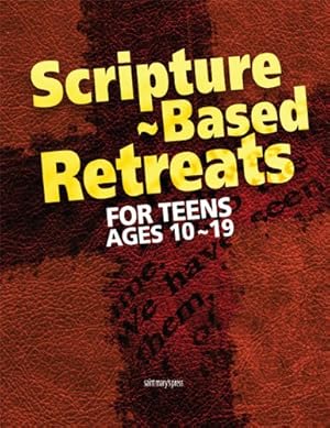 Seller image for Scripture-Based Retreats for Teens Ages 10-19 for sale by -OnTimeBooks-