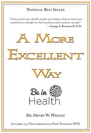Immagine del venditore per A More Excellent Way, Be in Health: Spiritual Roots of Disease, Pathways to Wholeness (w/DVD) venduto da -OnTimeBooks-