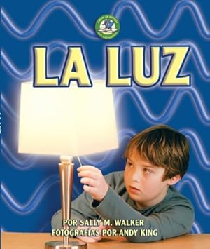 Imagen del vendedor de La luz / Light (Libros De Energia Para Madrugadores / Early Bird Energy) (Spanish Edition) a la venta por -OnTimeBooks-