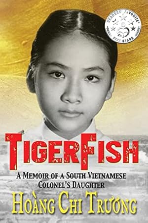 Seller image for TigerFish: A Memoir of a South Vietnamese Colonel's Daughter and her coming of age in America for sale by -OnTimeBooks-