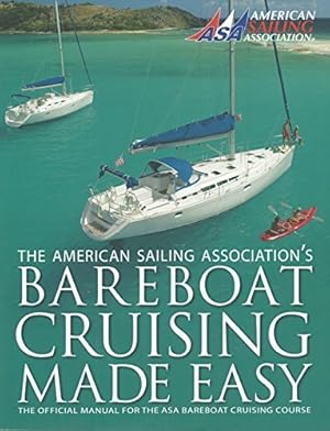 Bild des Verkufers fr Bareboat Cruising Made Easy 1st edition by American Sailing Association (2014) Mass Market Paperback zum Verkauf von -OnTimeBooks-