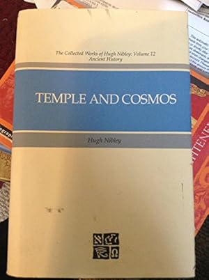 Bild des Verkufers fr Temple and Cosmos: Beyond This Ignorant Present (The Collected Works of Hugh Nibley, Vol 12 : Ancient History) zum Verkauf von -OnTimeBooks-