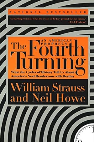 Seller image for The Fourth Turning: An American Prophecy - What the Cycles of History Tell Us About America's Next Rendezvous with Destiny for sale by -OnTimeBooks-