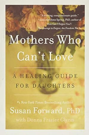 Imagen del vendedor de Mothers Who Can't Love: A Healing Guide for Daughters a la venta por -OnTimeBooks-