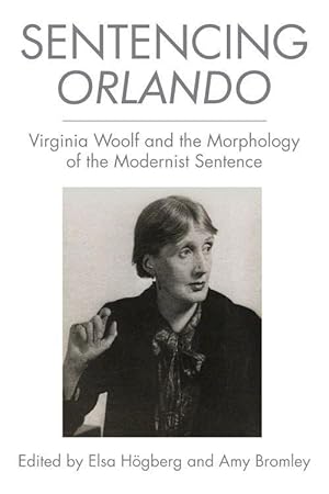 Bild des Verkufers fr Sentencing Orlando: Virginia Woolf and the Morphology of the Modernist Sentence zum Verkauf von moluna