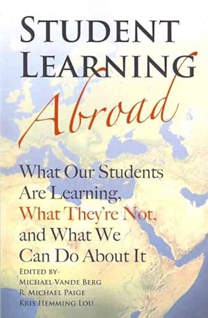 Seller image for Student Learning Abroad : What Your Students Are Learning, What They?re Not, and What You Can Do About It for sale by GreatBookPrices