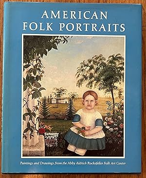 Imagen del vendedor de American Folk Portraits: Paintings and Drawings from the Abby Aldrich Rockefeller Folk Art Center. a la venta por Peter Pap Books