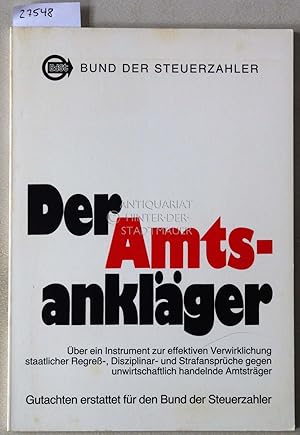 Der Amtsankläger. Über ein Instrument zur effektiven Verwirklichung staatlicher Regreß-, Diszipli...