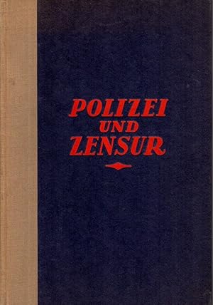 Bild des Verkufers fr Polizei und Zensur. Lngs- und Querschnitte durch die Geschichte der Buch- und Theaterzensur. zum Verkauf von Rdner Versandantiquariat