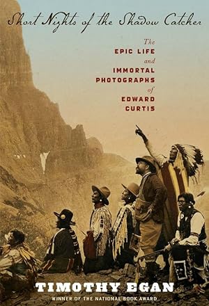 Seller image for Short Nights of the Shadow Catcher: The Epic Life and Immortal Photographs of Edward Curtis (SIGNED) for sale by Cul de Sac Books