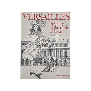 Bild des Verkufers fr Versailles The Story Of The Castle Of Kings zum Verkauf von Riveting Books