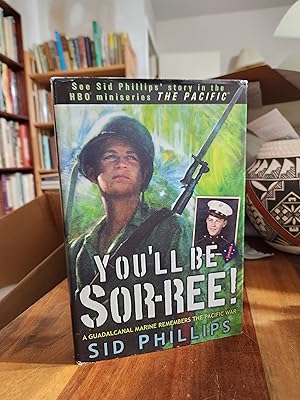 You'll Be Sor-ree!: A Guadalcanal Marine Remembers The Pacific War (Military History)