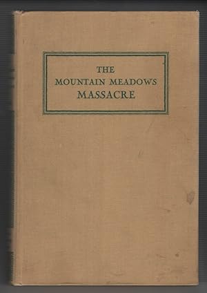 Bild des Verkufers fr The Mountain Meadows Massacre zum Verkauf von Ken Sanders Rare Books, ABAA