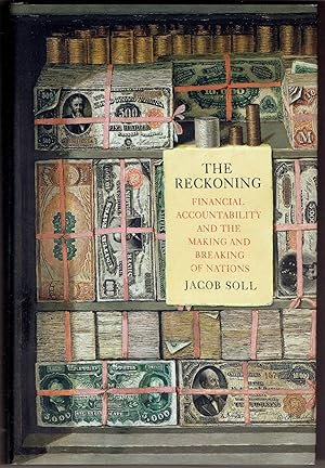 The Reckoning: Financial Accountability and the Making and Breaking of Nations