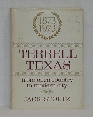 Terrell Texas From Open Country to Modern City