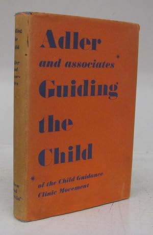 Image du vendeur pour Guiding the Child on the Principles of Individual Psychology mis en vente par Attic Books (ABAC, ILAB)
