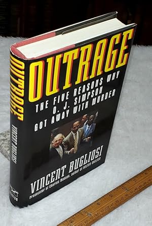 Outrage: The Five Reasons O. J. Simpson Got Away with Murder