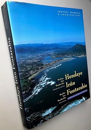 Hendaye Irún Fontarabie : Villes de la frontière = Hendaya Irún Hondarribia : ciudades de la fron...