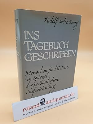 Bild des Verkufers fr Ins Tagebuch geschrieben. Menschen und Zeiten im Spiuegel der persnlichen Aufzeichnung. zum Verkauf von Roland Antiquariat UG haftungsbeschrnkt