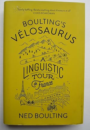 Bild des Verkufers fr Boulting?s Velosaurus, A Linguistic Tour de France zum Verkauf von K Books Ltd ABA ILAB