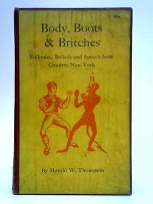 Bild des Verkufers fr Body, boots & britches;: [by] Harold W. Thompson zum Verkauf von WeBuyBooks