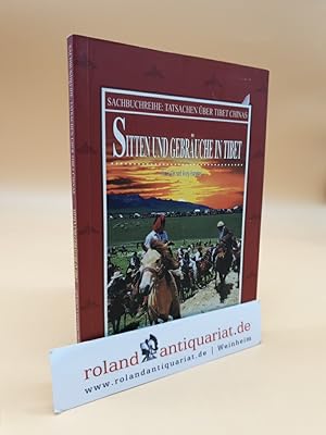 Sitten und Gebräuche in Tibet (Sachbuchreihe: Tatsachen über Tibet Chinas)
