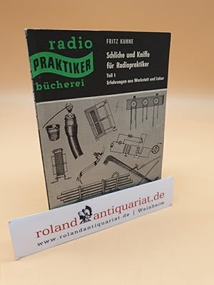 Seller image for Schliche und Kniffe fr Radiopraktiker, Teil 1: Erfahrungen aus Werkstatt und Labor. Mit 56 Bildern. (Radio-Praktiker-Bcherei, Heft 13) for sale by Roland Antiquariat UG haftungsbeschrnkt