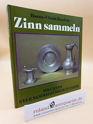 Zinn sammeln (Vollmers neue Sammelführer in Farbe)