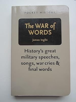 Bild des Verkufers fr The War of Words. History?s Great Military Speeches, Songs, war Cries & Final Words zum Verkauf von K Books Ltd ABA ILAB