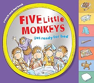 Bild des Verkufers fr Five Little Monkeys Get Ready for Bed Touch-and-Feel Tabbed Board Book (A Five Little Monkeys Story) zum Verkauf von WeBuyBooks