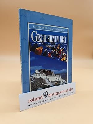 Geschichten um Tibet (Sachbuchreihe: Tatsachen über Tibet)