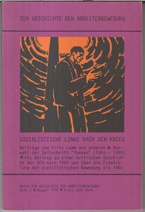 Bild des Verkufers fr Sozialistische Linke nach dem Krieg ( = Reihe Zur Geschichte der Arbeiterbewegung, Heft 3 ). zum Verkauf von Antiquariat Carl Wegner
