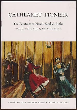 Seller image for CATHLAMET PIONEER The Paintings of Maude Kimball Butler for sale by Easton's Books, Inc.