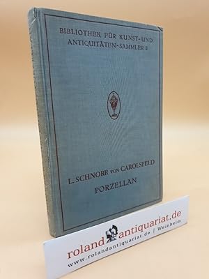 Bild des Verkufers fr Porzellan der europischen Fabriken des 18. Jahrhunderts (mit 154 Abbildungen und 2 Markentafeln) / (= Bibliothek fr Kunst- und Antiquittensammler, Band 3) zum Verkauf von Roland Antiquariat UG haftungsbeschrnkt