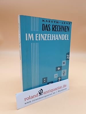 Immagine del venditore per Kaboth-Lenz: Das Rechnen im Einzelhandel venduto da Roland Antiquariat UG haftungsbeschrnkt