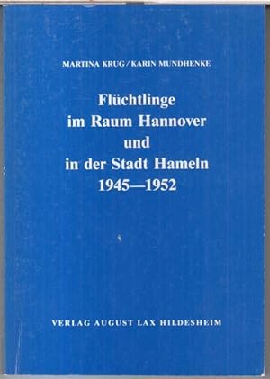 Flüchtlinge im Raum Hannover und in der Stadt Hameln 1945 - 1952 ( = Veröffentlichungen der histo...