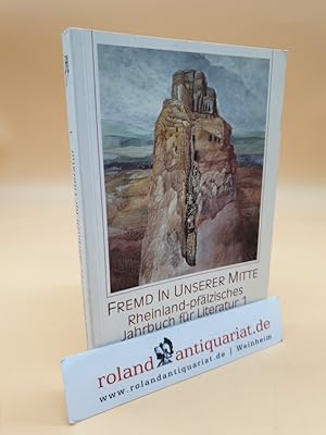 Imagen del vendedor de Fremd in unserer Mitte. Rheinland-pflzisches Jahrbuch fr Literatur 1. a la venta por Roland Antiquariat UG haftungsbeschrnkt