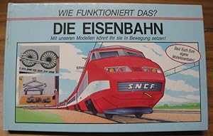 Image du vendeur pour Wie funktioniert das ? Die Eisenbahn. - Pop-up-Buch ! mis en vente par Antiquariat Carl Wegner