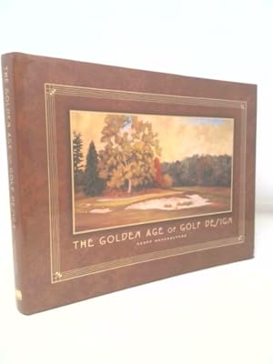 Bild des Verkufers fr The Golden Age of Golf Design zum Verkauf von ThriftBooksVintage