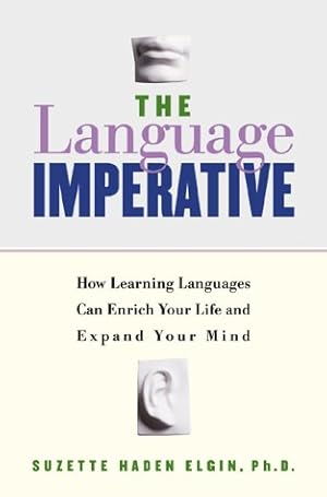 Image du vendeur pour The Language Imperative: How Learning Languages Can Enrich Your Life and Expand Your Mind mis en vente par WeBuyBooks