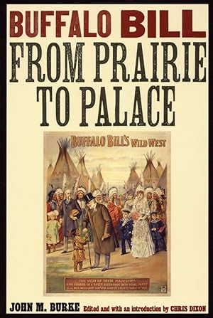 Buffalo Bill from Prairie to Palace (The Papers of William F. "Buffalo Bill" Cody)