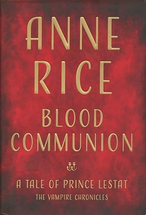 Imagen del vendedor de Blood Communion: A Tale of Prince Lestat (Vampire Chronicles) a la venta por Kenneth A. Himber