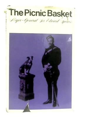 Imagen del vendedor de The Picnic Basket - Major-General Sir Edward Spears a la venta por World of Rare Books