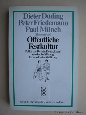 Seller image for ffentliche Festkultur. Politische Feste in Deutschland von der Aufklrung bis zum Ersten Weltkrieg. for sale by Antiquariat Hans-Jrgen Ketz