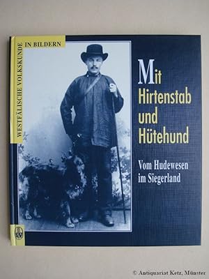Imagen del vendedor de Mit Hirtenstab und Htehund. Vom Hudewesen im Siegerland. a la venta por Antiquariat Hans-Jrgen Ketz